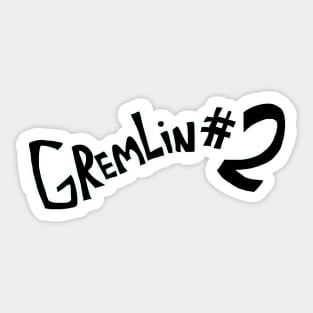 Gremlin #2 (Text only) Sticker